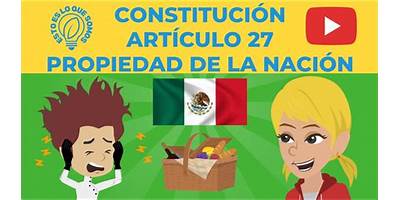 ARTICULO 27 CONSTITUCIONAL