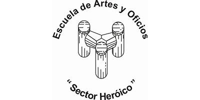 ESCUELA DE ARTES Y OFICIOS SECTOR HEROICO