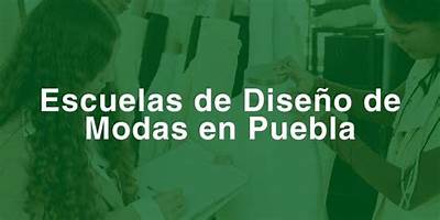 ESCUELA PROFESIONAL DE DISEÑO DE MODAS PUEBLA