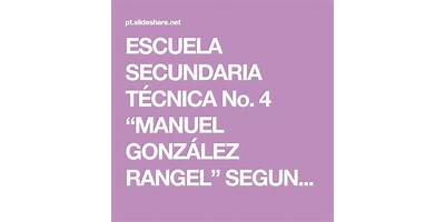 SECUNDARIA TECNICA NUM. 4 MANUEL GONZALEZ RANGEL