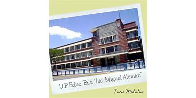 U.P. EDUC. BAS. LIC. MIGUEL ALEMAN