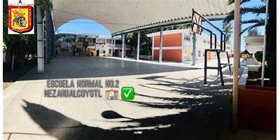 ESCUELA NORMAL NO. 2 DE NEZAHUALCÓYOTL