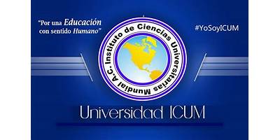 INSTITUTO DE CIENCIAS UNIVERSITARIAS MUNDIAL A. C.
