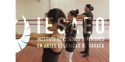 INSTITUTO DE ESTUDIOS SUPERIORES EN ARTES ESCENICAS DE OAXACA