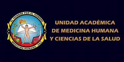 UNIDAD ACADÉMICA DE MEDICINA HUMANA Y CIENCIAS DE LA SALUD