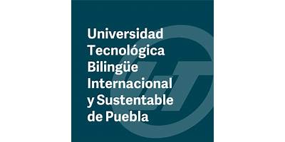 UNIVERSIDAD TECNOLÓGICA BILINGÜE INTERNACIONAL Y SUSTENTABLE DE PUEBLA