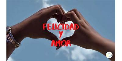 AMOR Y FELICIDAD