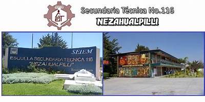 ESCUELA SECUNDARIA TECNICA NUM. 116 NEZAHUALPILLI
