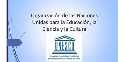 ORGANIZACION PARA LA EDUCACION LA CIENCIA Y LA CULTURA DE LAS NACIONES UNIDAS