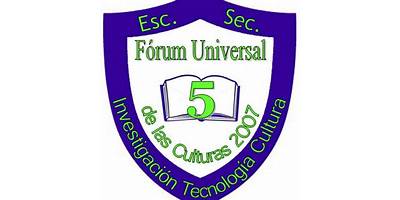 SECUNDARIA NUM. 5 FORUM UNIVERSAL DE LAS CULTURAS 2007