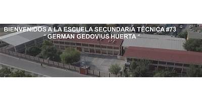 SECUNDARIA TECNICA NUM. 73 GERMAN GEDOVIUS HUERTA