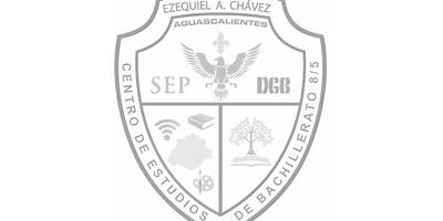 CENTRO DE ESTUDIOS DE BACHILLERATO 8/5 EZEQUIEL A. CHAVEZ