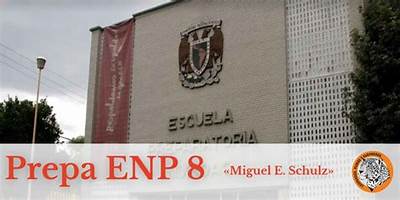 UNAM ESCUELA NACIONAL PREPARATORIA PLANTEL 8 MIGUEL E SCHULZ