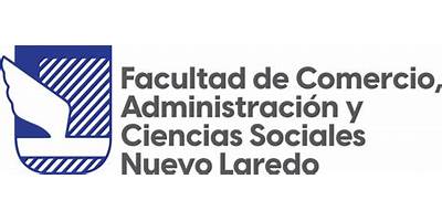 FACULTAD DE COMERCIO, ADMINISTRACION Y CIENCIAS SOCIALES NUEVO LAREDO