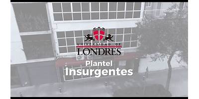 UNIVERSIDAD DE LONDRES PLANTEL INSURGENTES